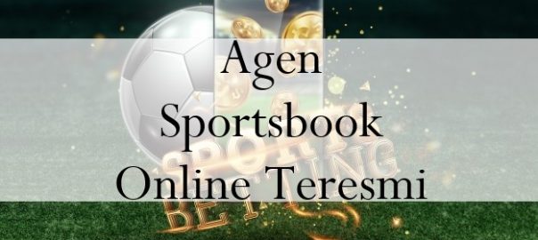 Agen Sportsbook Online Teresmi, Sistemnya Memudahkan Banget!