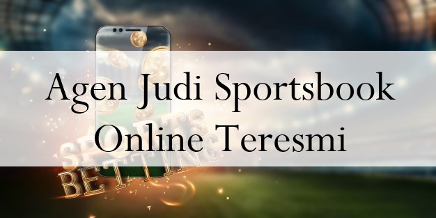 Agen Judi Sportsbook Online Teresmi