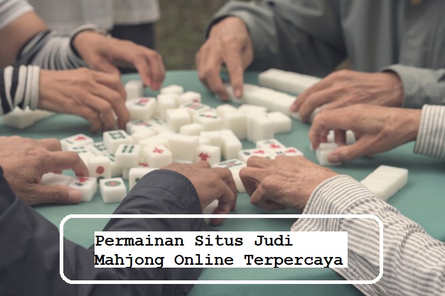 Permainan Situs Judi Mahjong Online Terpercaya